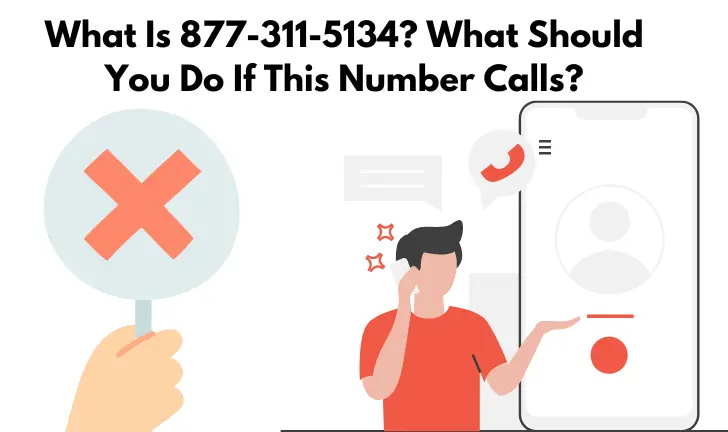 What Is 877-311-5134