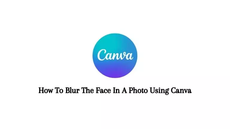 How To Blur The Face In A Photo Using Canva