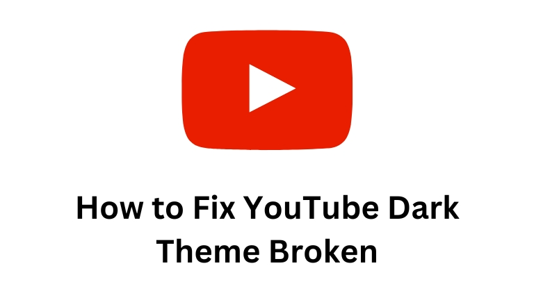 How to Fix YouTube Dark Theme Broken
