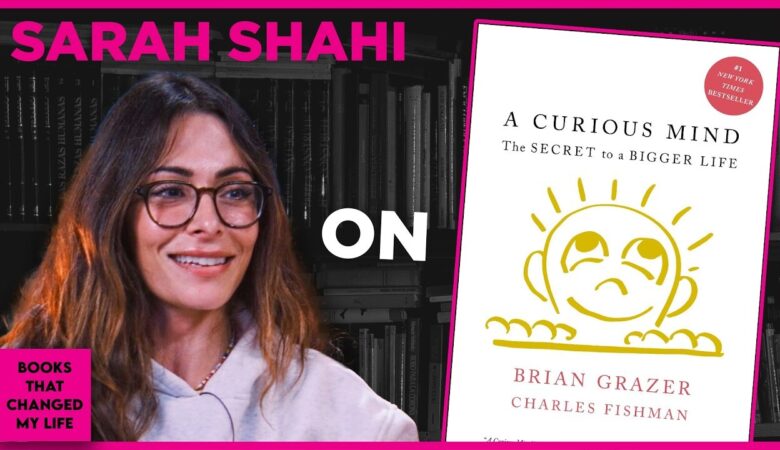A Curious Mind by Brian Grazer discussed by Sarah Shahi on Books That Changed My Life